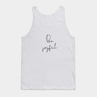 Be joyful Tank Top